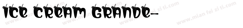 Ice Cream Grande字体转换